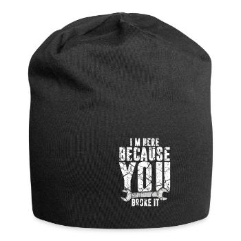 I'm Here Because You Broke It design Maintenance - Bonnet en jersey - noir - Devant