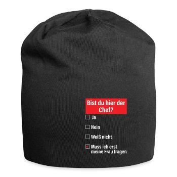 Bist Du Hier Der Chef Ja Nein Weiß Nicht Muss Ich - Jersey-Beanie - Schwarz - Vorne