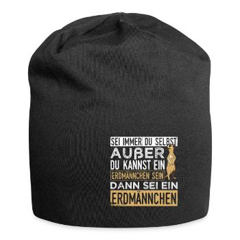 Sei immer du selbst, außer du kannst ein Erdmännch - Jersey-Beanie - Schwarz - Vorne