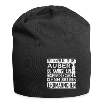Sei immer du selbst, außer du kannst ein Erdmännch - Jersey-Beanie - Schwarz - Vorne