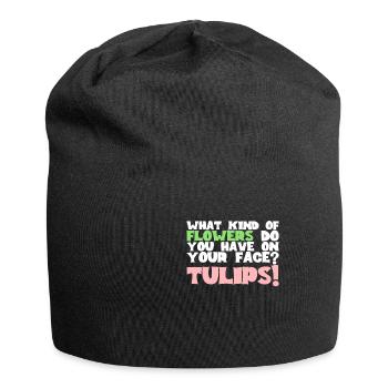 What kind Of Flowers Do You Have On Your Face - Jersey-Beanie - Schwarz - Vorne