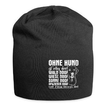 Ohne Hund Ist Alles Doof Wald Doof Wiese Doof Spru - Jersey-Beanie - Schwarz - Vorne