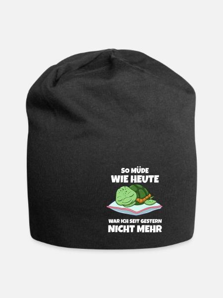 So Müde Wie Heute War Ich Seit Gestern Nicht Mehr - Jersey-Beanie - Schwarz
