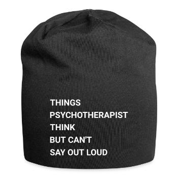 Things Psychotherapist Think But Cant Say Out Loud - Jersey Beanie - black - Front
