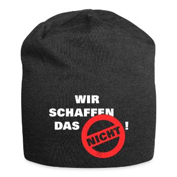 Wir schaffen das nicht - weiß - Jersey-Beanie - Anthrazit - Vorne
