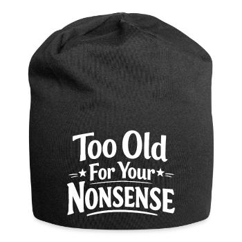 Zu alt für deinen Unsinn, lustiger Opa, Oma - Jersey-Beanie - Schwarz - Vorne