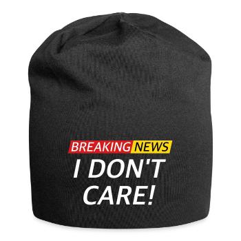 I don't care, Nachrichten lustige Sprüche - Jersey-Beanie - Schwarz - Vorne