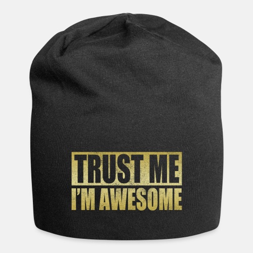 Trust me, I'm awesome