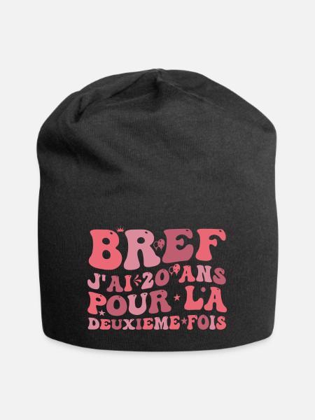 40 Ans Femme Humour J'ai 20 Ans Pour La 2e Fois - Bonnet en jersey - noir