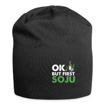 Ok, But First Soju Funny Korean Liquor Drink - Jersey Beanie - black - Front
