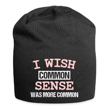 I WISH COMMON SENSE WAS MORE COMMON - Jersey Beanie - black - Front