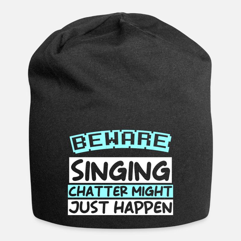 BEWARE: SINGING CHATTER MIGHT JUST HAPPEN - Jersey-Beanie - Schwarz