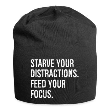 Affamez vos distractions, nourrissez votre concentration - Bonnet en jersey - noir - Devant