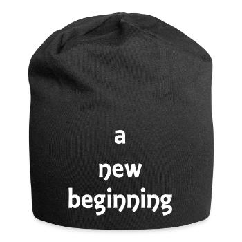 a new beginning - Proverbs - Gift - Jersey Beanie - black - Front