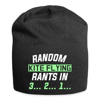 RANDOM KITE FLYING RANTS IN 3... 2... 1... - Jersey Beanie - black - Front