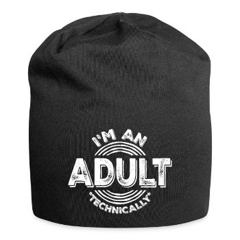 Je suis un adulte techniquement techniquement adulte blague - Bonnet en jersey - noir - Devant