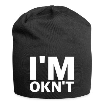 I'm Not Ok | funny sayings, sarcasm - Jersey Beanie - black - Front