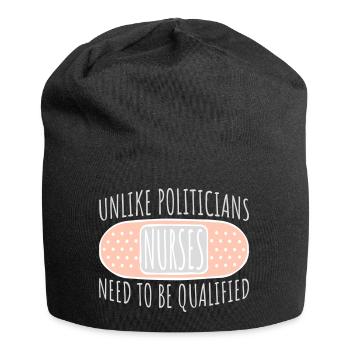 Contrairement aux politiciens, les infirmières doivent être qualifiées - Bonnet en jersey - noir - Devant