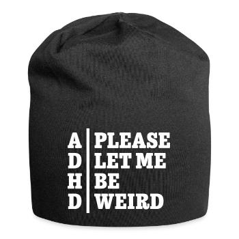 ADHD Please let me be weird - Statement Design - Jersey Beanie - black - Front