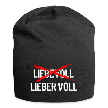 Lieber voll als liebevoll - Saufen - Spruch - Jersey-Beanie - Schwarz - Vorne