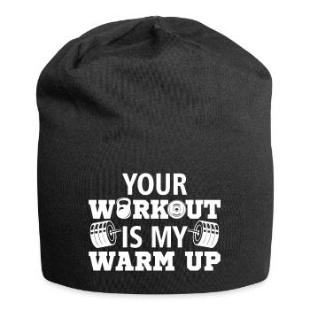 Your workout is my warm up Gym Sport cadeau - Bonnet en jersey - noir - Devant