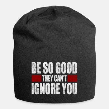 Be So Good They Cant Ignore You - Beanie