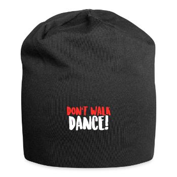 Danse - Don’t Walk, Dance ! Leçons de danse Cadeau - Bonnet en jersey - noir - Devant