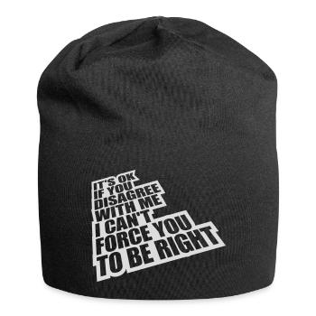 Vous n’êtes pas d’accord avec moi - Bonnet en jersey - noir - Devant