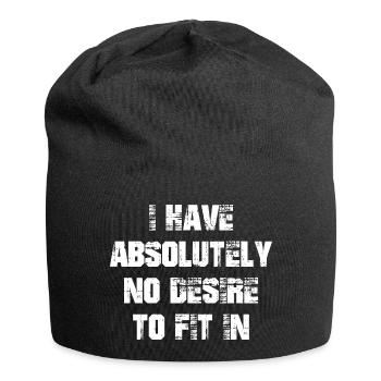 I have absolutely no desire to fit in - Jersey Beanie - black - Front