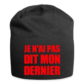 Je n'ai pas dit mon dernier - humour visuel - Bonnet en jersey - noir - Devant