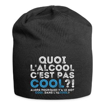 Quoi l’alcool c’est pas cool alors pourquoi - Bonnet en jersey - noir - Devant