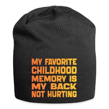Meine liebste Kindheitserinnerung ist mein schmerzender Rücken - Jersey-Beanie - Schwarz - Vorne