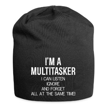 Ich bin ein Multitasker, ich kann zuhören, ignorieren und vergessen - Jersey-Beanie - Schwarz - Vorne
