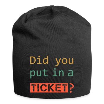 DID YOU PUT IN A TICKET – IT Admin PC Humor Witze - Jersey-Beanie - Schwarz - Vorne