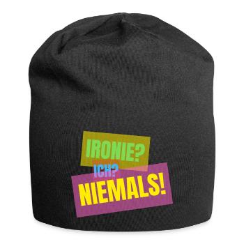 Ironie? Je? Jamais! – Drôle de dicton - Bonnet en jersey - noir - Devant