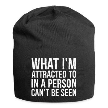 Was mich an einer Person anzieht, kann man nicht sehen - Jersey-Beanie - Schwarz - Vorne