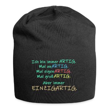 Ich bin immer artig . Mal unartig ... einzigartig - Jersey-Beanie - Schwarz - Vorne