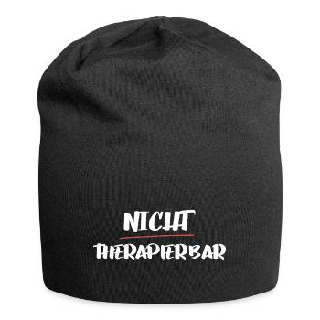 Lustiger Spruch für die Arbeit: Nicht therapierbar - Jersey-Beanie - Schwarz - Vorne