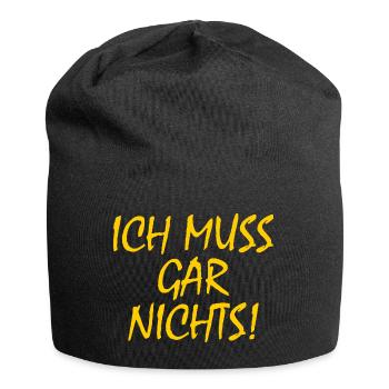 I don't have to do anything - Jersey Beanie - black - Front