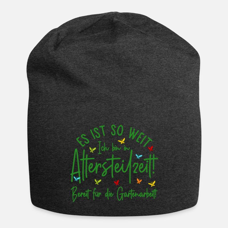 Es ist so weit - Altersteilzeit - Gartenarbeit - Jersey-Beanie - Anthrazit