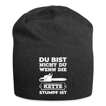 Du Bist Nicht Du Wenn Die Kette Stumpf Ist Holzf�l - Jersey-Beanie - Anthrazit - Vorne
