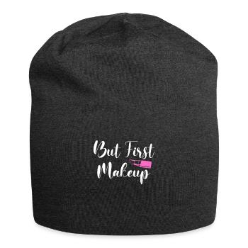 But First Makeup Shirt Geschenk - Jersey-Beanie - Anthrazit - Vorne