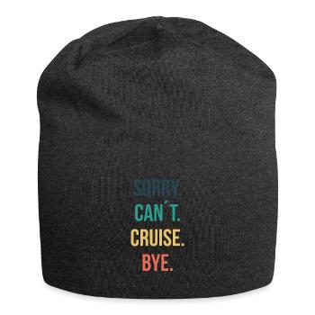 Sorry Can't Cruise Bye. Cruise Shirt Gift - Jersey Beanie - charcoal grey - Front