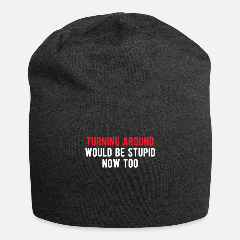 Turning Around Would Be Stupid Now Too - Jersey-Beanie - Anthrazit