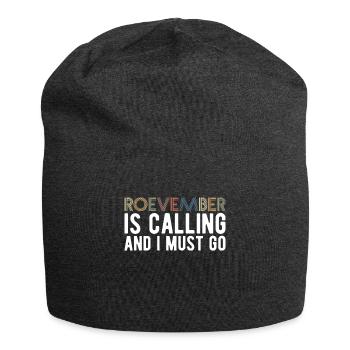 Roevember Is Calling Shirt Gift - Jersey Beanie - charcoal grey - Front
