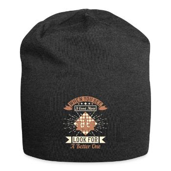 Wenn Sie einen guten Zug sehen, suchen Sie nach einem besseren - Jersey-Beanie - Anthrazit - Vorne