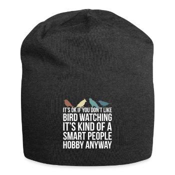 Its ok if you don't like birds ... Shirt Gift - Jersey Beanie - charcoal grey - Front