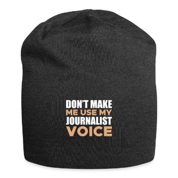 Don't Make Me Use My Journalist Voice - Jersey Beanie - charcoal grey - Front