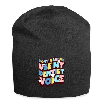 Dont Make Me Use My Dentist Voice - Jersey-Beanie - Anthrazit - Vorne