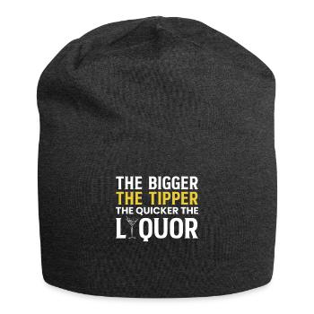 The Bigger The Tipper The Quicker The Liquor - Jersey-Beanie - Anthrazit - Vorne
